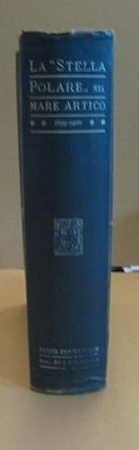 LA "STELLA POLARE" NEL MARE ARTICO (1899-1900), Milano, Hoepli Ulrico, 1903