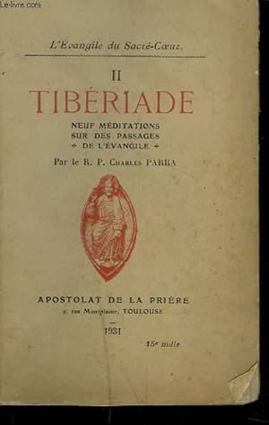 Seller image for L'EVANGILE DU SACRE CHOEUR II. TIBERIADE. Neuf mditations sur des passages de l'Evangile. for sale by Le-Livre