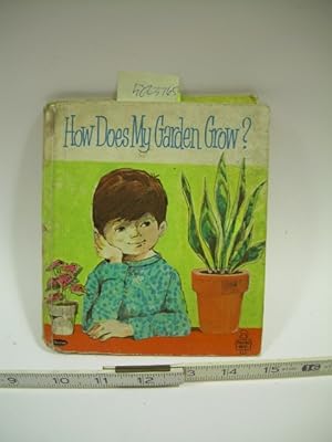 Imagen del vendedor de How Does My Garden Grow ? [Pictorial Children's Reader, Learning to Read, Skill building] a la venta por GREAT PACIFIC BOOKS
