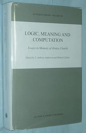 Logic, Meaning and Computation: Essays in Memory of Alonzo Church (Synthese Library Vol 305)