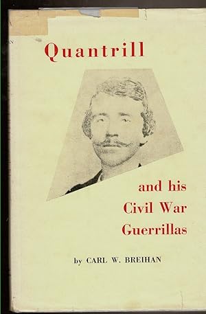 Immagine del venditore per QUANTRILL AND HIS CIVIL WAR GUERRILLAS venduto da Circle City Books