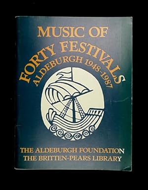 Immagine del venditore per Music of Forty Festivals: Aldeburgh 1948-1987. A list of works performed at Aldeburgh Festivals from 1948 to 1987. venduto da Chapel Books