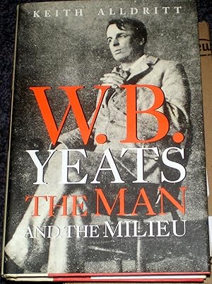 W B Yeats: The Man and the Milieu