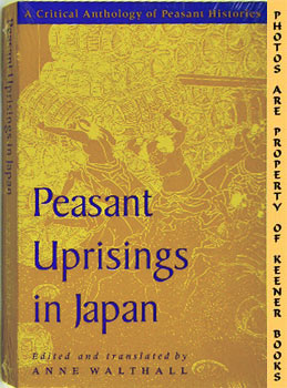 Peasant Uprisings In Japan : A Critical Anthology Of Peasant Histories