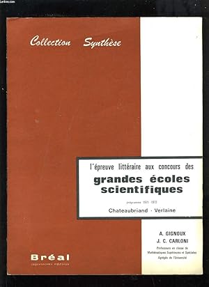 Bild des Verkufers fr L'EPREUVE LITTERAIRE AUX CONCOURS DES GRANDES ECOLES SCIENTIFIQUES - PROGRAMME 1971-1972 - CHATEAUBRIAND VERLAINE zum Verkauf von Le-Livre
