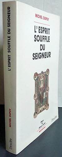 L'ESPRIT SOUFFLE DU SEIGNEUR