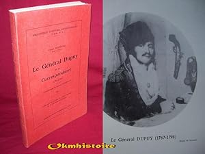 Le Général Dupuy et sa correspondance ( 1792-1798 ). [ Avant-propos de Jacques Godechot. ]