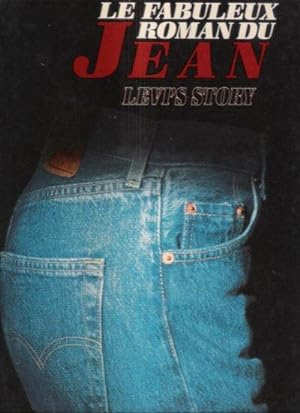 Le Fabuleux Roman Du Jean : Levis's Story