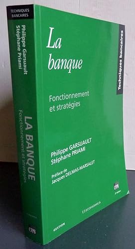 LA BANQUE ; FONCTIONNEMENT ET STRATEGIES (2E EDITION)