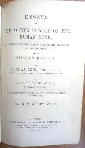 ESSAYS ON THE ACTIVE POWERS OF THE HUMAN MIND; An Inquiry into the Human Mind on the Principles o...