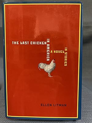 Image du vendeur pour The Last Chicken in America: A Novel in Stories *SIGNED* mis en vente par Bryn Mawr Bookstore