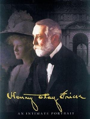Seller image for Henry Clay Frick: An Intimate Portrait for sale by J. HOOD, BOOKSELLERS,    ABAA/ILAB