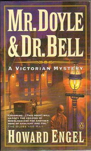 Mr. Doyle and Dr. Bell : A Victorian Mystery .(re: Sherlock Holmes)