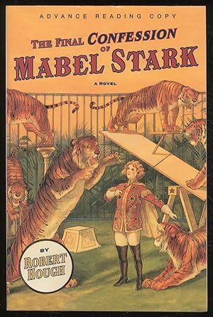 Bild des Verkufers fr The Final Confession of Mabel Stark zum Verkauf von Between the Covers-Rare Books, Inc. ABAA