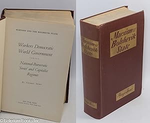 Imagen del vendedor de Marxism and the Bolshevik state; workers democratic world government versus national-bureaucratic 'Soviet' and capitalist regimes a la venta por Bolerium Books Inc.