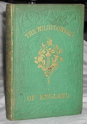 The Wild Flowers of England or Favourite Field Flowers First Series.