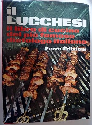 "IL LUCCHESI - Il Libro di Cucina del più famoso dietologo italiano. Seconda Edizione"