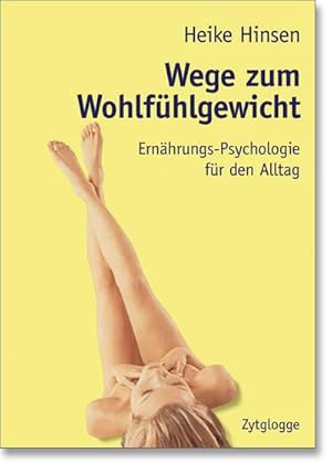 Bild des Verkufers fr Wege zum Wohlfhlgewicht : Ernhrungs-Psychologie fr den Alltag zum Verkauf von AHA-BUCH GmbH