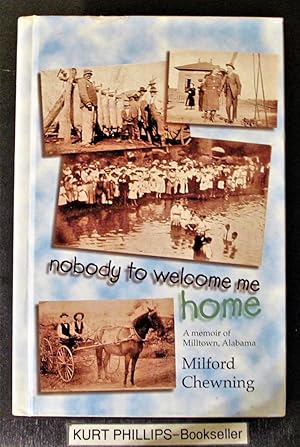 Nobody to Welcome Me Home A Memoir of Milltown, Alabama (Signed Copy)