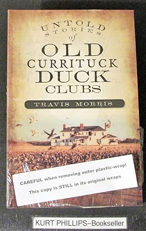 Imagen del vendedor de Untold Stories of Old Currituck Duck Clubs a la venta por Kurtis A Phillips Bookseller