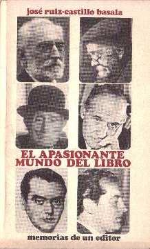 Imagen del vendedor de El apasionante mundo del libro. Memorias de un editor a la venta por LIBRERA LAS HOJAS