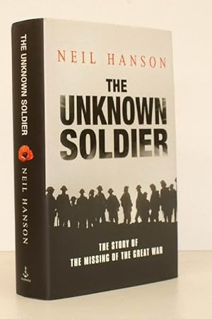 Bild des Verkufers fr The Unknown Soldier. The Story of the Missing of the Great War. FINE COPY IN UNCLIPPED DUSTWRAPPER zum Verkauf von Island Books