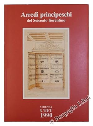 Imagen del vendedor de ARREDI PRINCIPESCHI DEL SEICENTO FIORENTINO. Disegni di Diacinto Maria Marmi.: a la venta por Bergoglio Libri d'Epoca