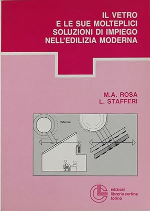 IL VETRO E LE SUE MOLTEPLICI SOLUZIONI DI IMPIEGO NELL'EDILIZIA MODERNA.: