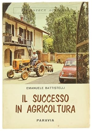 IL SUCCESSO IN AGRICOLTURA.: