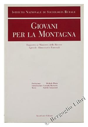 Immagine del venditore per GIOVANI PER LA MONTAGNA. Rapporto al Ministero delle Risorse Agricole Alimentari e Forestali.: venduto da Bergoglio Libri d'Epoca