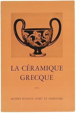 LA CÉRAMIQUE GRECQUE aux Musées Royaux d'Art et d'Histoire. Guide Sommaire.: