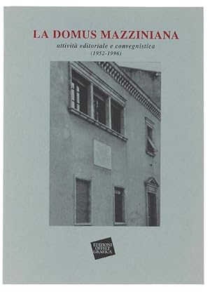 LA DOMUS MAZZINIANA. Attività editoriale e convegnistica (1952-1996).: