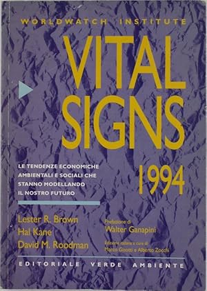 Bild des Verkufers fr VITAL SIGNS 1994. Le tendenze economiche ambientali e sociali che stanno modellando il nostro futuro.: zum Verkauf von Bergoglio Libri d'Epoca