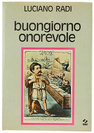 Seller image for BUONGIORNO ONOREVOLE. Dal diario di un deputato.: for sale by Bergoglio Libri d'Epoca