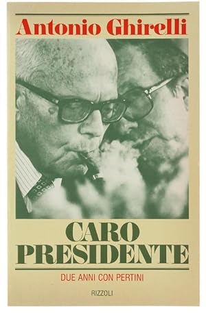 CARO PRESIDENTE. Due anni con Pertini.: