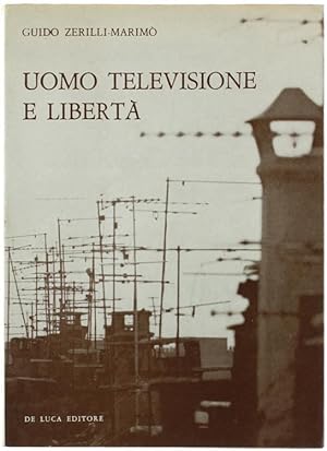 UOMO TELEVISIONE E LIBERTA'. Fascicolo primo - La televisione nei paesi liberi e democratici.: