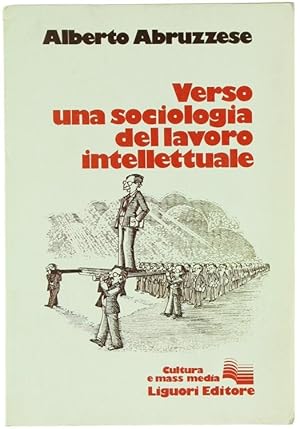 VERSO UNA SOCIOLOGIA DEL LAVORO INTELLETTUALE. Materiali per una sociologia del lavoro intellettu...