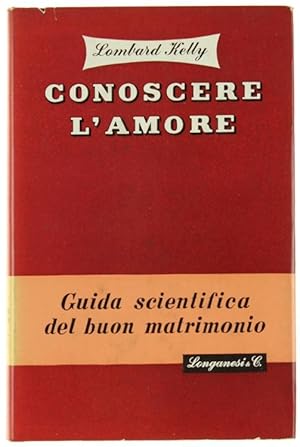 Imagen del vendedor de CONOSCERE L'AMORE.: a la venta por Bergoglio Libri d'Epoca