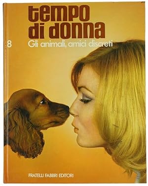 GLI ANIMALI AMICI DISCRETI - Tempo di donna n. 8.: