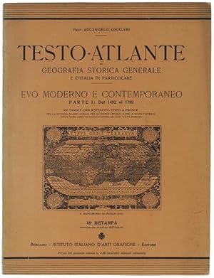 TESTO-ATLANTE di geografia storica generale e d'Italia in particolare. EVO MODERNO E CONTEMPORANE...