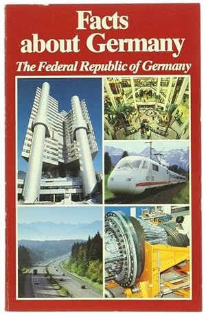 FACTS ABOUT GERMANY. The Federal Republic Of Germany.: