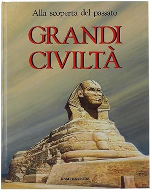 Bild des Verkufers fr GRANDI CIVILTA'. Alla scoperta del passato.: zum Verkauf von Bergoglio Libri d'Epoca