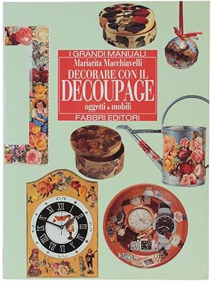 DECORARE CON IL DECOUPAGE. Oggetti - Mobili.: