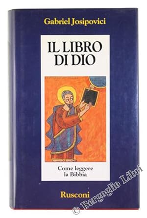 IL LIBRO DI DIO. Come leggere la Bibbia.: