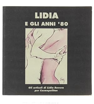 LIDIA E GLI ANNI '80. Gli articoli di Lidia Ravera per COSMOPOLITAN.: