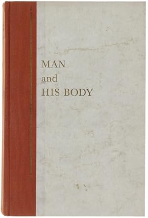 Seller image for MAN AND HIS BODY. The Wonders of the Human Mechanism.: for sale by Bergoglio Libri d'Epoca