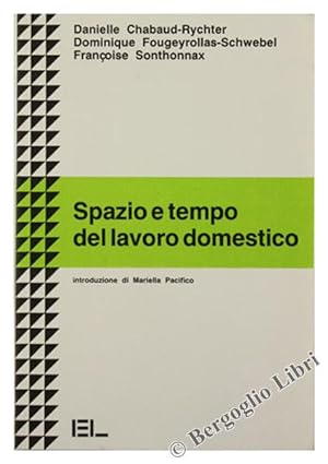 Image du vendeur pour SPAZIO E TEMPO DEL LAVORO DOMESTICO.: mis en vente par Bergoglio Libri d'Epoca