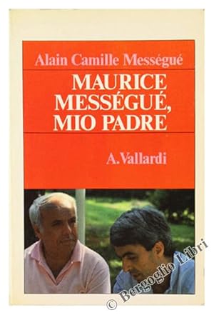 Seller image for MAURICE MESSEGUE', MIO PADRE.: for sale by Bergoglio Libri d'Epoca