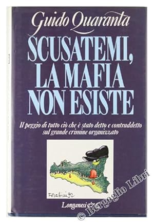 SCUSATEMI, LA MAFIA NON ESISTE.: