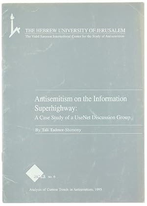 ANTISEMITISM ON THE INFORMATION - SUPERHIGHWAY: A Case Study of a UseNet Discussion Group.: